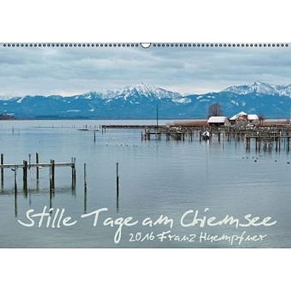 Stille Tage am Chiemsee (Wandkalender 2016 DIN A2 quer), Franz Huempfner