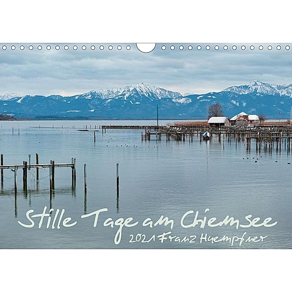 Stille Tage am Chiemsee (Wandkalender 2021 DIN A4 quer), Franz Huempfner