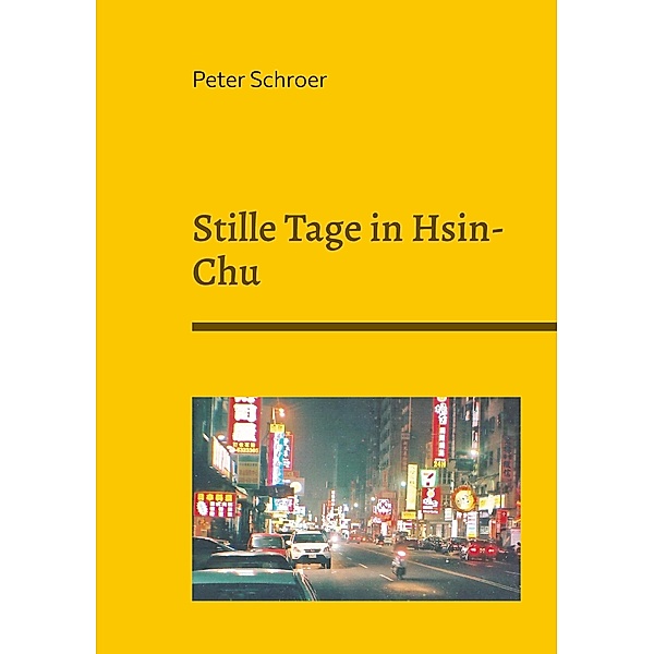 Stille Tage in Hsin-Chu, Peter Schroer