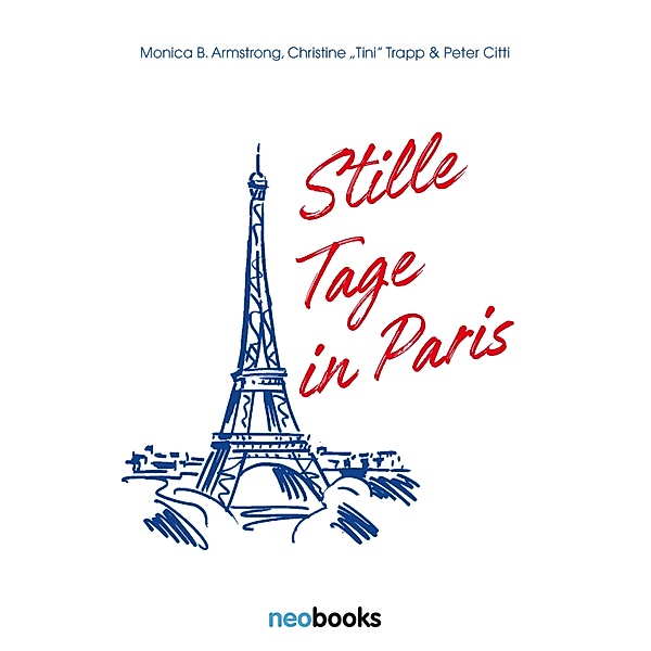 Stille Tage in Paris / Die kleine Amerikanerin Bd.3, Christine Trapp, Monica Armstrong, Peter Citti