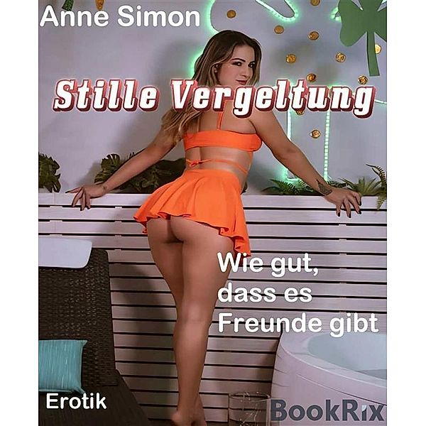 Stille Vergeltung / Best of Erotik Bd.34, Anne Simon