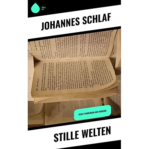 Stille Welten, Johannes Schlaf