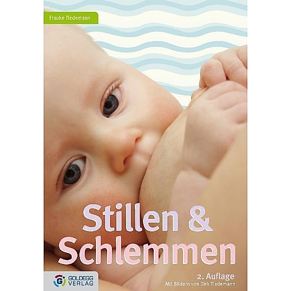 Stillen und Schlemmen - 2. Auflage 2012, Frauke Tiedemann