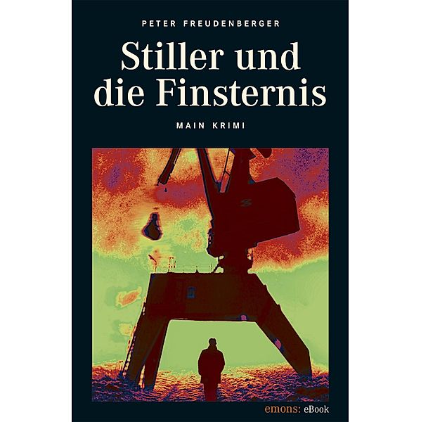 Stiller und die Finsternis / Main Krimi Bd.4, Peter Freudenberger