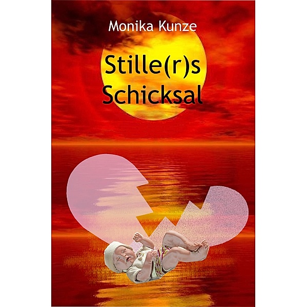 Stille(r)s Schicksal, Monika Kunze