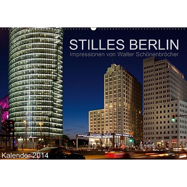 Stilles Berlin (Wandkalender 2014 DIN A3 quer), Walter Schönenbröcher