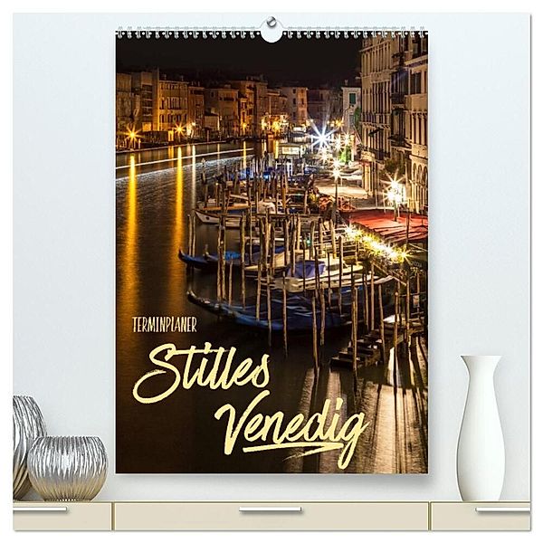 Stilles Venedig / Terminplaner (hochwertiger Premium Wandkalender 2024 DIN A2 hoch), Kunstdruck in Hochglanz, Melanie Viola