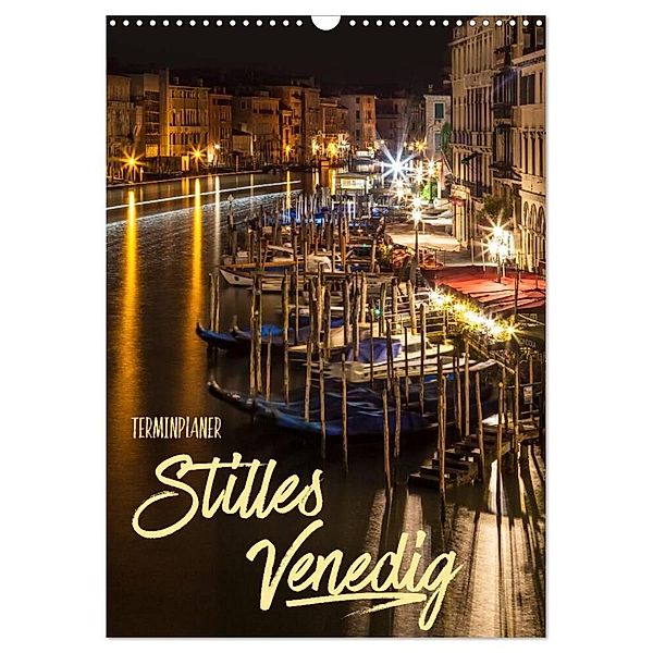 Stilles Venedig / Terminplaner (Wandkalender 2024 DIN A3 hoch), CALVENDO Monatskalender, Melanie Viola