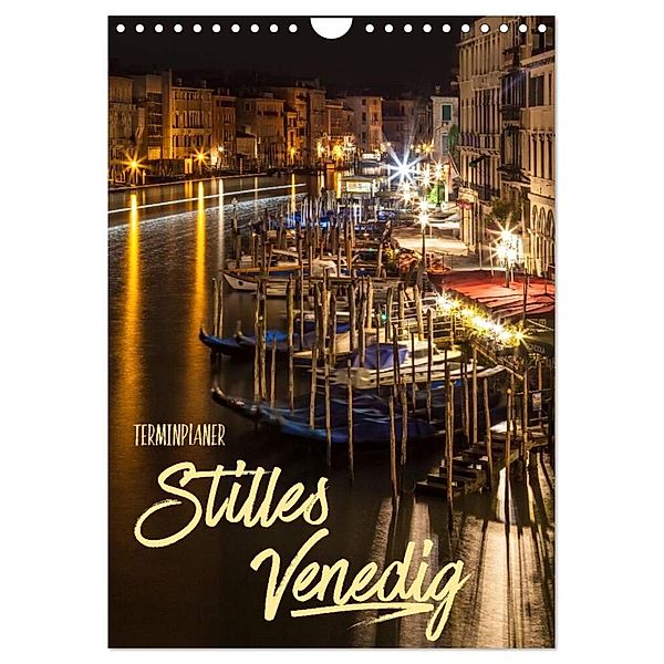 Stilles Venedig / Terminplaner (Wandkalender 2024 DIN A4 hoch), CALVENDO Monatskalender, Melanie Viola