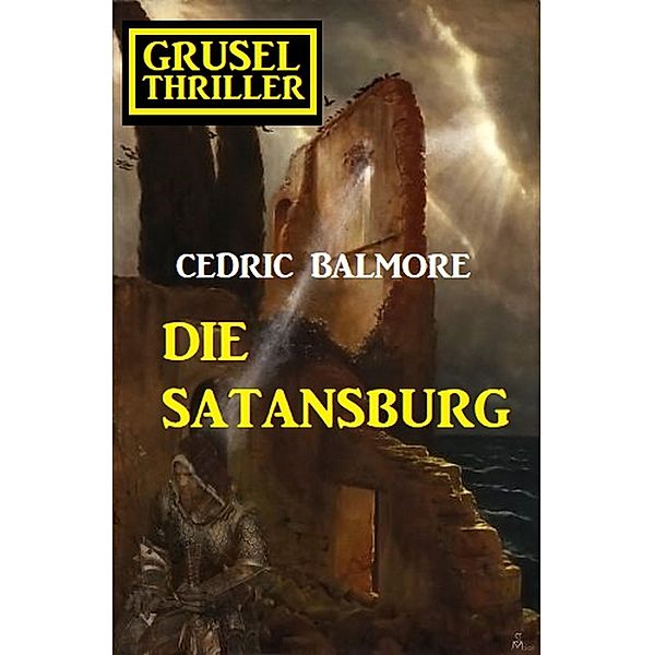 STILLGELEGTE DOUBLETTE Cedric Balmore Gruselthriller - Die Satansburg, Cedric Balmore