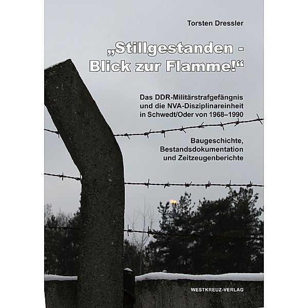 Stillgestanden - Blick zur Flamme!, Torsten Dressler