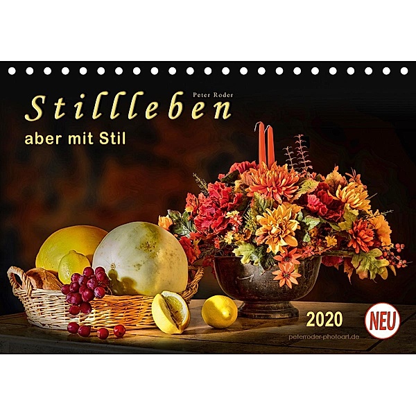 Stillleben - aber mit Stil (Tischkalender 2020 DIN A5 quer), Peter Roder