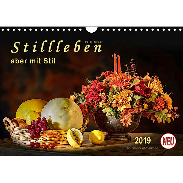 Stillleben - aber mit Stil (Wandkalender 2019 DIN A4 quer), Peter Roder