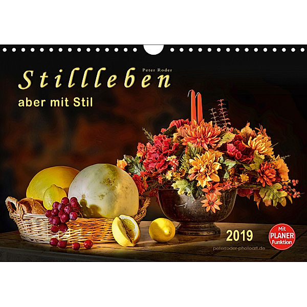 Stillleben - aber mit Stil (Wandkalender 2019 DIN A4 quer), Peter Roder