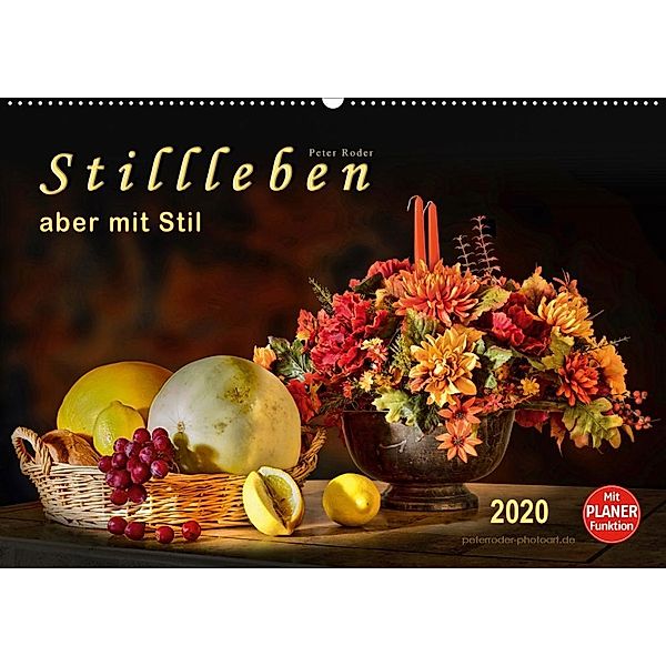 Stillleben - aber mit Stil (Wandkalender 2020 DIN A2 quer), Peter Roder