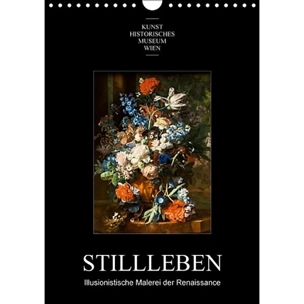 Stillleben - Illusionistische Malerei der RenaissanceAT-Version (Wandkalender 2017 DIN A4 hoch), Alexander Bartek
