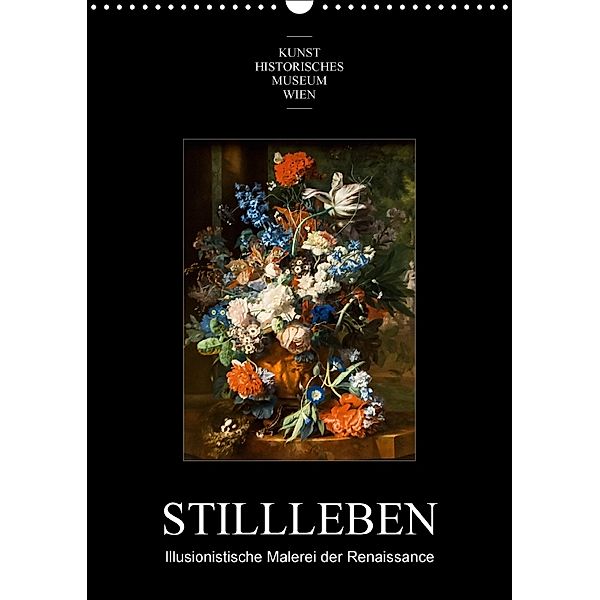 Stillleben - Illusionistische Malerei der RenaissanceAT-Version (Wandkalender 2018 DIN A3 hoch), Alexander Bartek