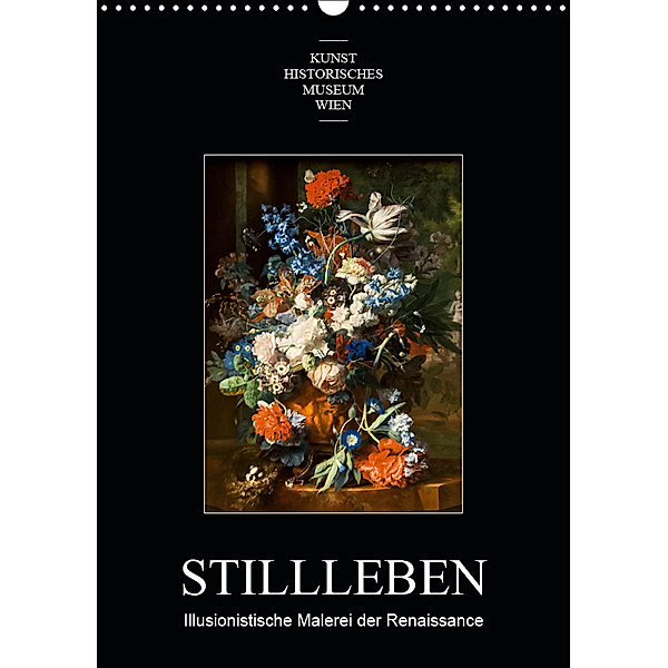 Stillleben - Illusionistische Malerei der RenaissanceAT-Version (Wandkalender 2019 DIN A3 hoch), Alexander Bartek