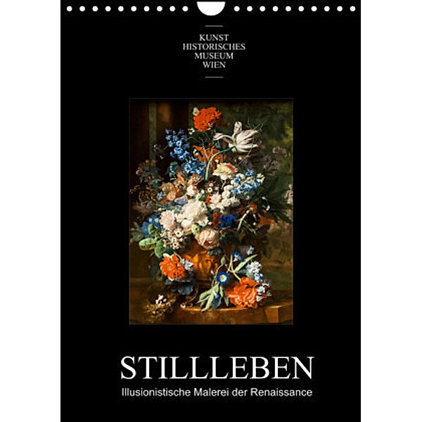 Stillleben - Illusionistische Malerei der RenaissanceAT-Version  (Wandkalender 2022 DIN A4 hoch), Alexander Bartek