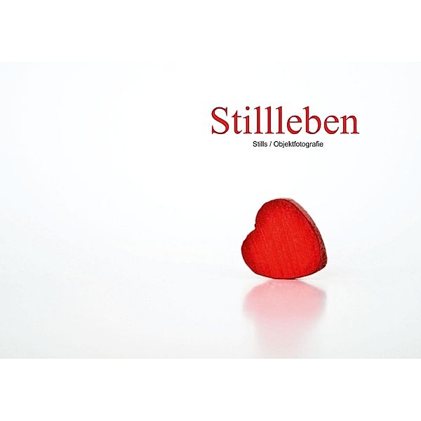 Stillleben / Stills / Objektfotografie (Tischaufsteller DIN A5 quer), Norbert J. Sülzner