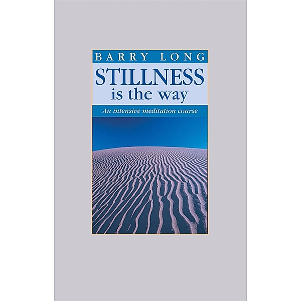 Stillness Is the Way, Barry Long