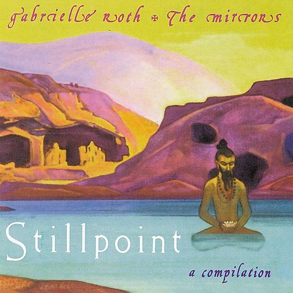 Stillpoint-A Compillation, Gabrielle Roth