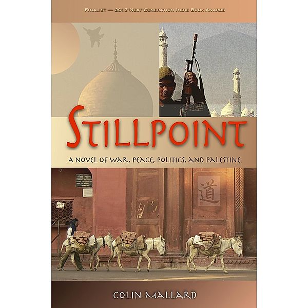 Stillpoint: A Novel of War, Peace, Politics and Palestine, Colin Mallard