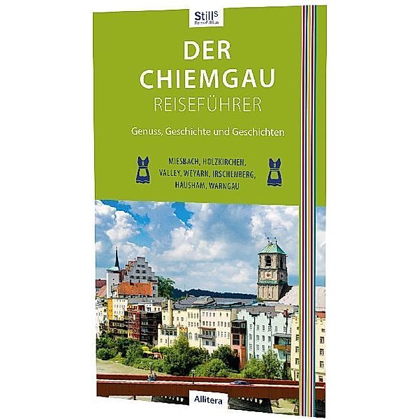 Stills Reise-Edition / Der Chiemgau-Reiseführer, Sonja Still