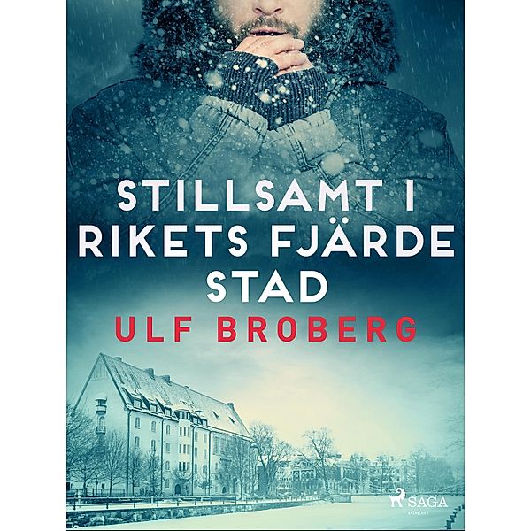Stillsamt i rikets fjärde stad, Ulf Broberg