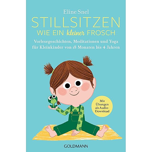 Stillsitzen wie ein kleiner Frosch, Eline Snel