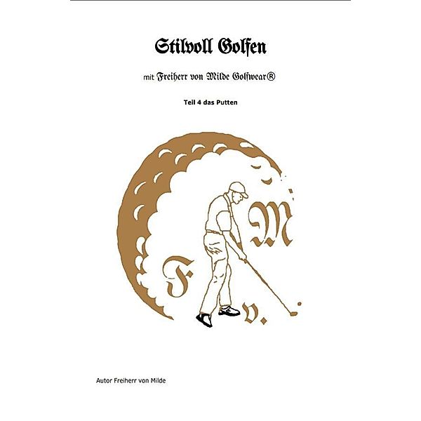 Stilvoll Golfen Teil 4 / Stilvoll Golfen Bd.4, Milde Freiherr von