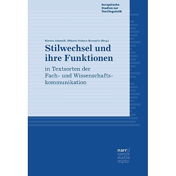 Stilwechsel und ihre Funktionen in Textsorten der Fach- und Wissenschaftskommunikation / Europäische Studien zur Textlinguistik Bd.20
