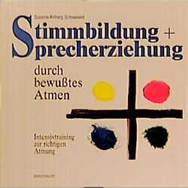 Stimmbildung + Sprecherziehung durch bewusstes Atmen, Susanne Amberg Schneeweis