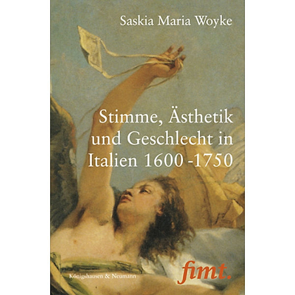 Stimme, Ästhetik und Geschlecht in Italien 1600-1750, Saskia Maria Woyke