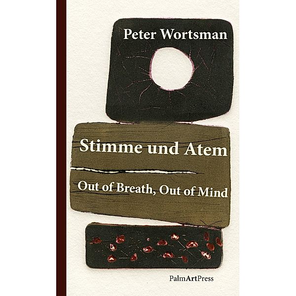 Stimme und Atem / Out of Breath, Out of Mind, Peter Wortsman