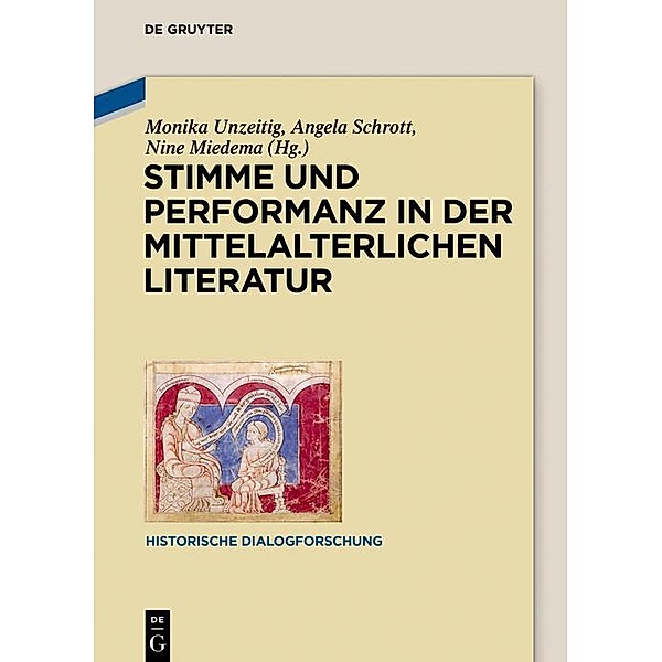 Stimme und Performanz in der mittelalterlichen Literatur / Historische Dialogforschung Bd.3
