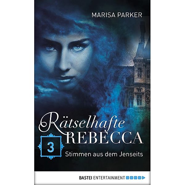 Stimmen aus dem Jenseits / Rätselhafte Rebecca Bd.3, Marisa Parker