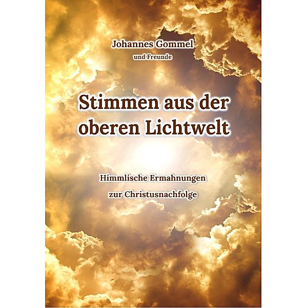 Stimmen aus der oberen Lichtwelt, Johannes Gommel