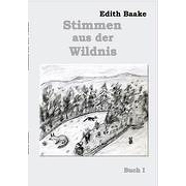 Stimmen aus der Wildnis, Edith Baake