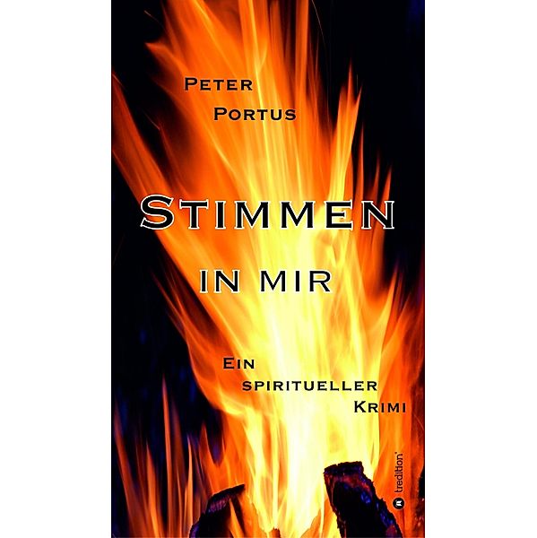 Stimmen in mir - Ein spiritueller Krimi, Peter Portus