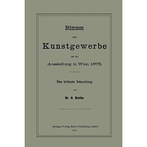 Stimmen über Kunstgewerbe auf der Ausstellung in Wien 1873, Hermann Grothe