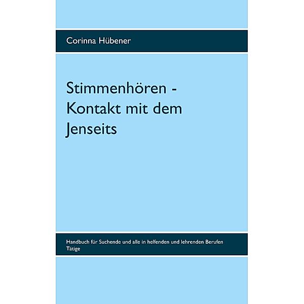 Stimmenhören - Kontakt mit dem Jenseits, Corinna Hübener