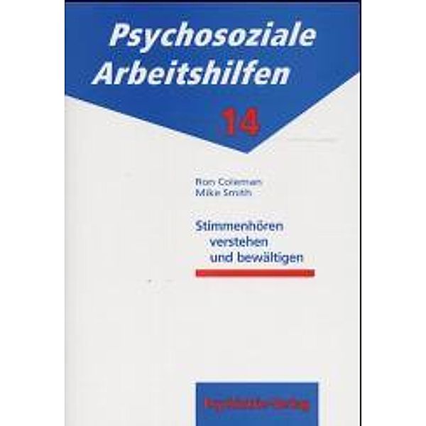 Stimmenhören verstehen und bewältigen / Psychosoziale Arbeitshilfen Bd.14, Marc Smith, Ron Coleman