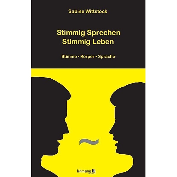 Stimmig Sprechen - Stimmig Leben, Sabine Wittstock
