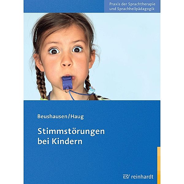 Stimmstörungen bei Kindern, Ulla Beushausen, Claudia Haug