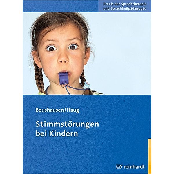 Stimmstörungen bei Kindern, Ulla Beushausen, Claudia Haug
