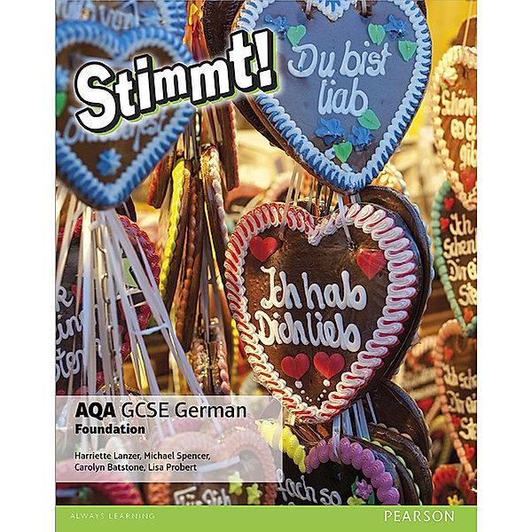 Stimmt! AQA GCSE German Foundation Student Book, Harriette Lanzer, Michael Spencer, Carolyn Batstone, Lisa Probert