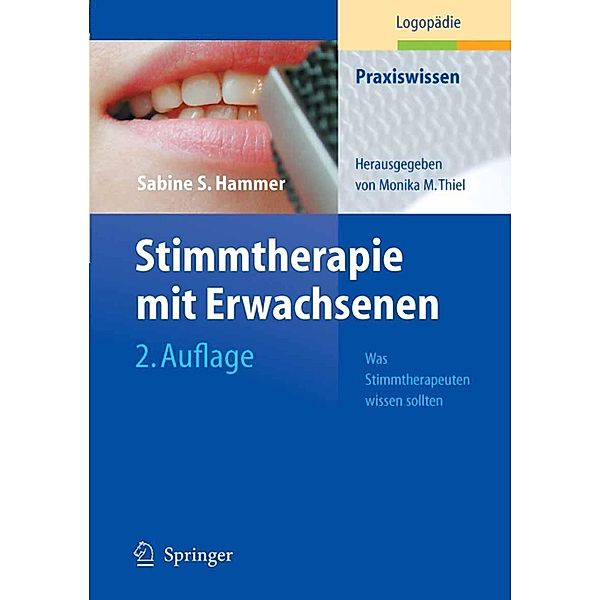 Stimmtherapie mit Erwachsenen / Praxiswissen Logopädie, Sabine S. Hammer