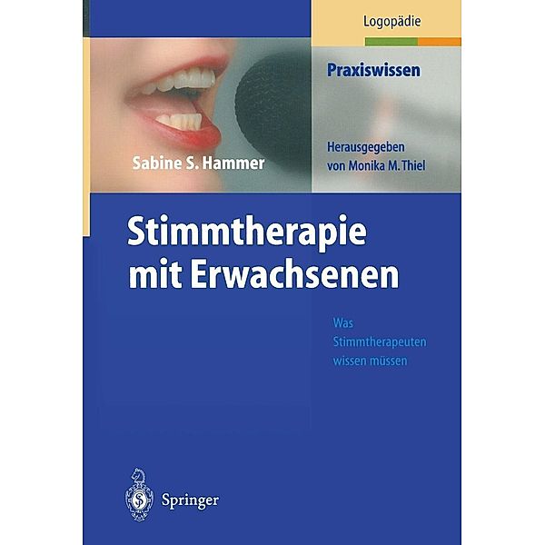 Stimmtherapie mit Erwachsenen / Praxiswissen Logopädie, Sabine S. Hammer
