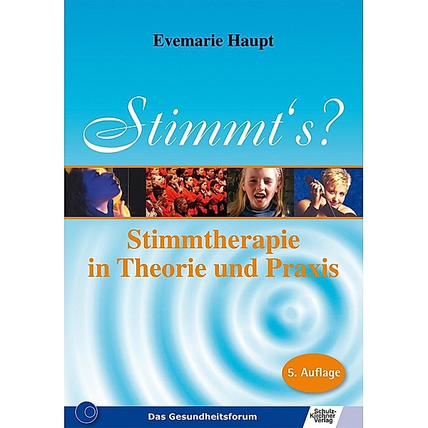 Stimmt's - Stimmtherapie in Theorie und Praxis, Evemarie Haupt